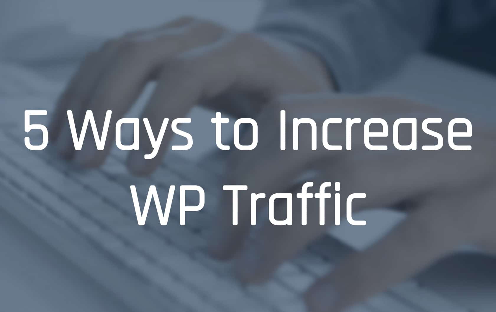 Increase WordPress Traffic